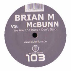 Brian M Vs Mcbunn - We Are The Bass - Blutonium