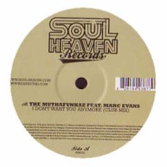 The Muthafunkaz Feat Marc Evans - I Don't Want You Anymore - Soulheaven