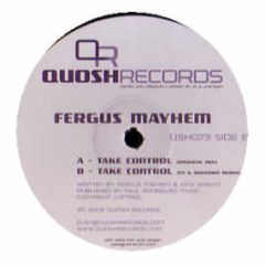 Fergus Mayhem - Take Control - Quosh