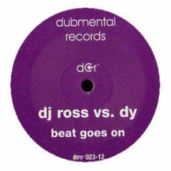 DJ Ross Vs Dy - Beat Goes On - Dubmental Records