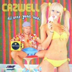Cazwell - All Over Your Face - West End