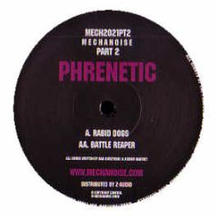 Phrentic - Rabid Dogs - Mechanoise 