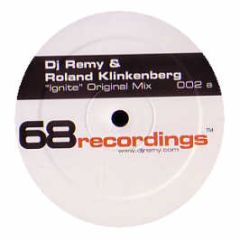 DJ Remy & Roland Klinkenberg - Ignite - 68 Recordings
