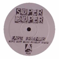 Super Duper - Fast Friends - Ff 1