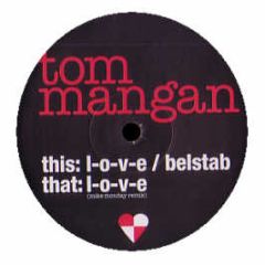 Tom Mangan - Love / Belstab - Playtime