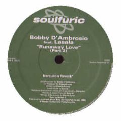 Bobby D'Ambrosio Feat. Lasala - Runaway Love (Part 2) - Soul Furic