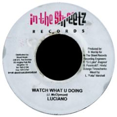 Luciano - Watch What U Doing - In The Street Records