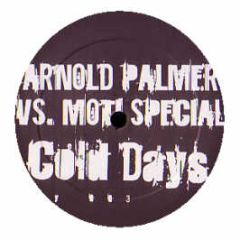 Arnold Palmer Vs Moti Special - Cold Days - Get Freaky