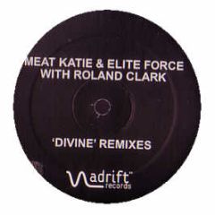 Meat Katie & Elite Force  - Divine (Remixes) - Adrift