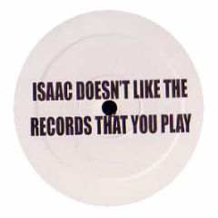 DJ Isaac - Nobody Likes The Records That You Play - RS