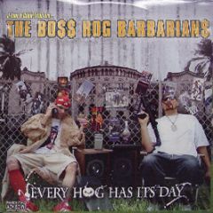 The Boss Hog Barbarians - Every Hog Has Its Day - Traffic Ent.