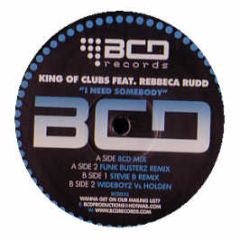 King Of Clubs Ft Rebbeca Rudd - I Need Somebody - BCD