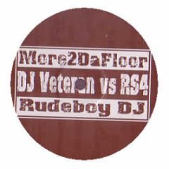 DJ Veteran Vs Rs4 - Rudeboy DJ - More 2 Da Floor