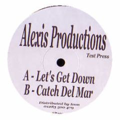 Alexis Productions - Let's Get Down - Alexis Productions 1