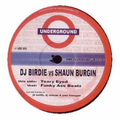 DJ Birdie Vs Shaun Burgin - Teary Eyed - Underground Recordings 2