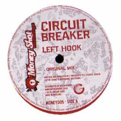 Circuit Breaker - Left Hook - Money Shot