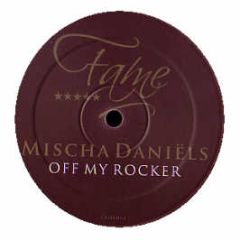 Mischa Daniels - Off My Rocker - Fame