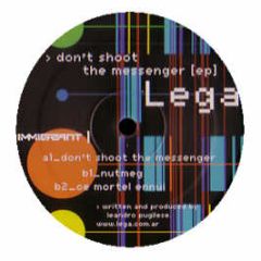 Lega - Don't Shoot The Messenger EP - Immigrant Records