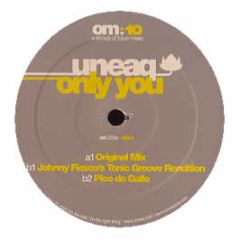 Uneaq - Only You - Om Records