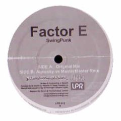 Factor E - Swing Punk - Low Phat