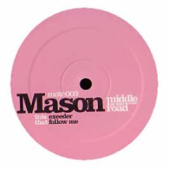 Mason - Exceeder - Middle Of The Road 3