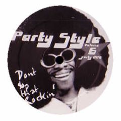 Party Style - Don't Stop That Rockin (Party Style Vol. 6) - Party Style