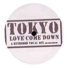 Tokyo - Love Come Down - All Around The World