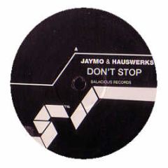 Jaymo & Hausewerks - Dont Stop - Salacious