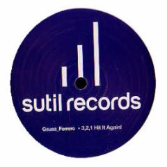 Gausa & Ferrero - 3 2 1 Hit It Again! - Sutil Records