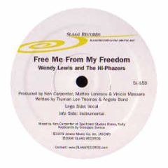 Wendy Lewis & The Hi-Phazers - Free Me From My Freedom - Slaag Records