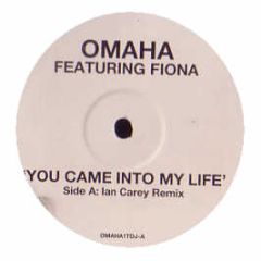 Omaha Feat. Fiona - You Came Into My Life (Remixes) - Omaha 1