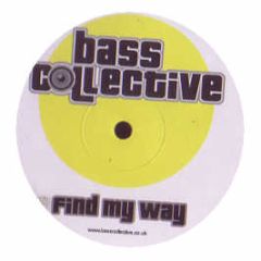Bass Collective - Find My Way - Bass Collective