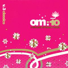 Om Presents - Om 10 A Decade Of Future Music (Volume 3 Classics) - Om Records