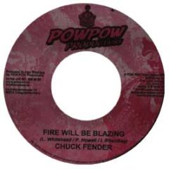 Chuck Fenda - Fire Will Be Blazing - Pow Pow Productions