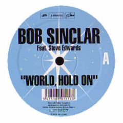 Bob Sinclar Feat Steve Edwards - World Hold On (Children Of The Sky) - Legato