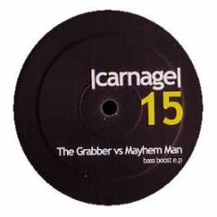 The Grabber Vs Mayhem Man - Bass Boost EP - Carnage
