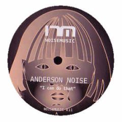 Anderson Noise - I Can Do That - Noise Music