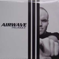 Airwave - Trilogique - Bonzai Trance