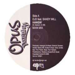 Djd Feat. Sandy Mill - Hangin - Opus