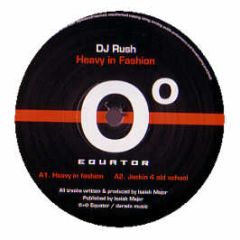 DJ Rush - Heavy In Fashion - Equator