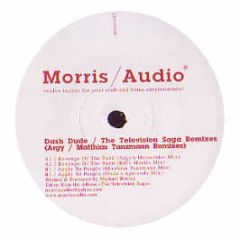 Dash Dude - The Television Saga (Remixes) - Morris / Audio
