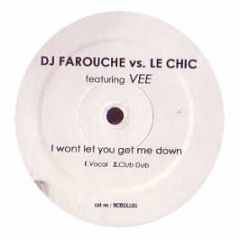 DJ Farouche Vs Le Chic - I Wont Let You Get Me Down - No Bull 1