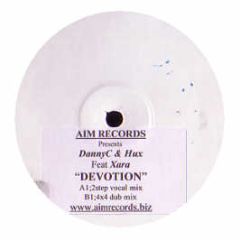 Danny C & Hux Feat. Xara - Devotion - Aim Records