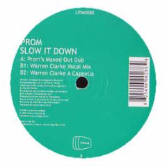 Prom - Slow It Down (Remixes) - Litmus Recordings