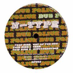 N Type - Way Of The Dub - Dub Police