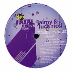 Jaimy & Luca Ricci - Todos Es Aqua - Fatal Music