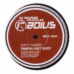 Dirty Harry Aka DJ Hazard - Pimpin Aint Easy - Radius