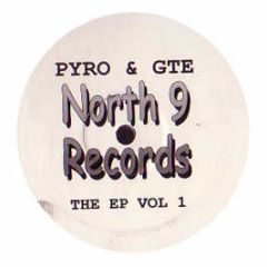 Pyro & Gte - The EP Vol 1 - North 9 Records