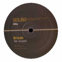 Break - Mr Crystal / Come & Get It - Soul:R