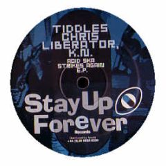 Tiddles, Chris Liberator & K.N. - Acid Ska Strikes Again EP - Stay Up Forever